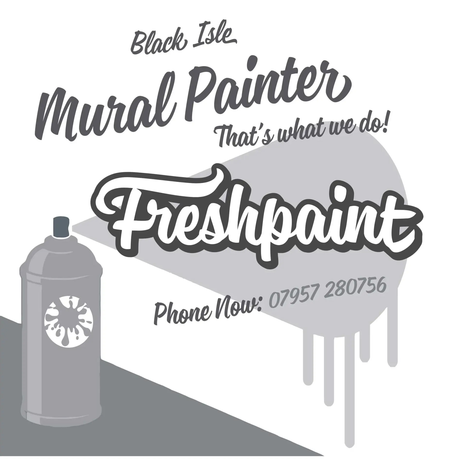 Black and white advertisement for "Black Isle Mural Painter Freshpaint" featuring a spray paint can and contact number.